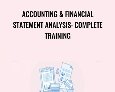 Accounting & Financial Statement Analysis: Complete Training