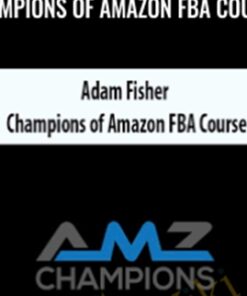 Champions of Amazon FBA Course - Adam Fisher