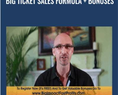 Big Ticket Sales Formula + Bonuses - Adam Urbanski