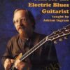 Jazz for the Electric Blues Guitarist - Adrian Ingram