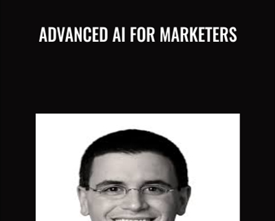 Advanced AI For Marketers - Guy Yalif