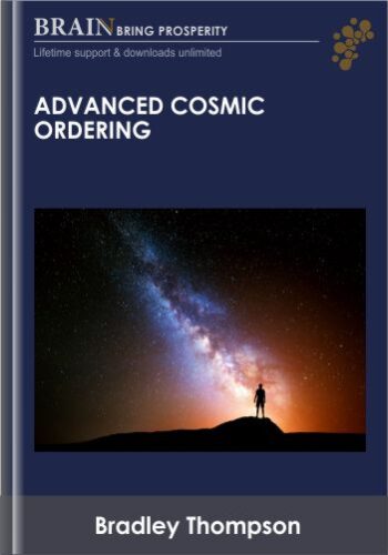 Advanced Cosmic Ordering - Bradley Thompson
