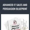 Advanced IT Sales And Persuasion Blueprint (2017)