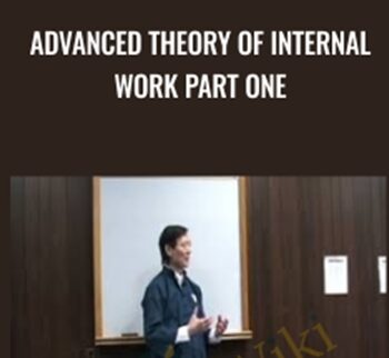 Advanced Theory of Internal Work Part One - Waysun Liao