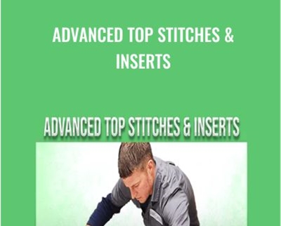 Advanced Top Stitches & Inserts