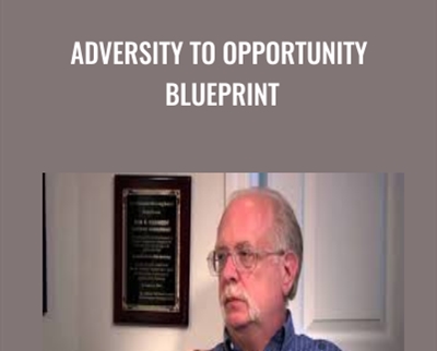 Adversity To Opportunity Blueprint - Dan Kennedy