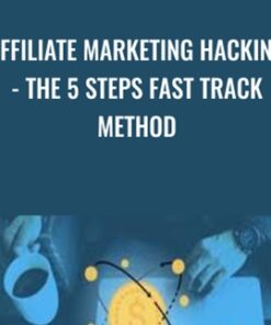 Affiliate Marketing Hacking - The 5 Steps Fast Track Method - Sorin Constantin