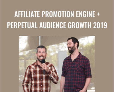 Affiliate Promotion Engine + Perpetual Audience Growth 2019 - Joe Fier & Matt Wolfe
