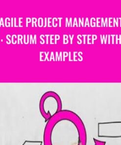 Agile Project Management: Scrum Step by Step with Examples - Paul Ashun
