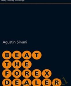 Beat the Forex Dealer – Agustin Silvani