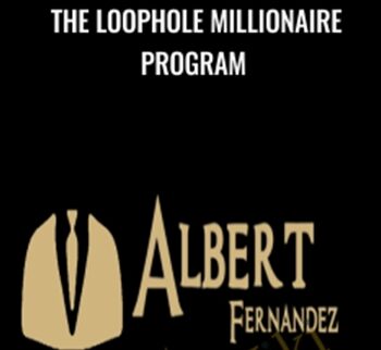 The Loophole Millionaire Program – Albert Fernandez