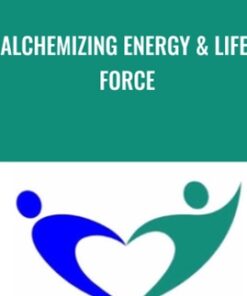 Alchemizing Energy & Life Force - Anne-Marie Clulow