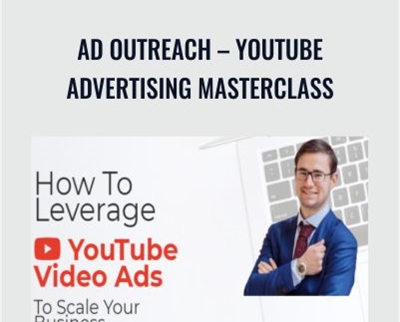 Ad Outreach – YouTube Advertising Masterclass – Aleric Heck