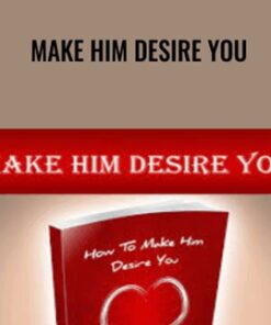 Make Him Desire You - Alex Carter