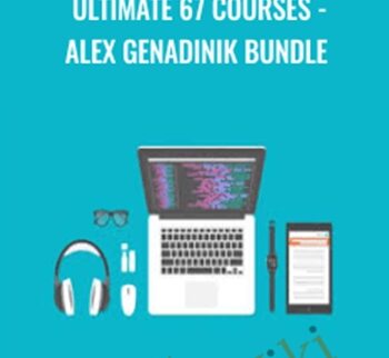 Ultimate 67 Courses – Alex Genadinik Bundle – Alex Genadinik