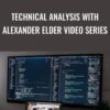 Technical Analysis With Alexander Elder Video Series – Alexander Elder