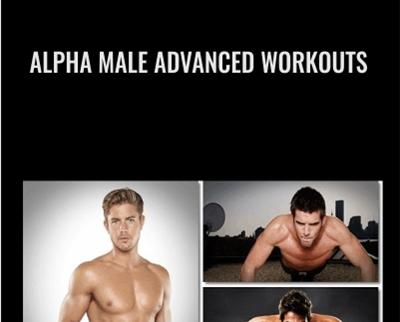 Alpha Male Advanced Workouts