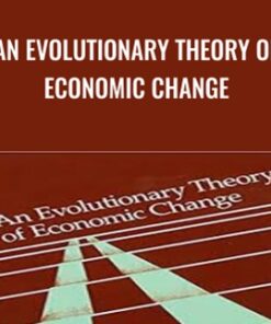 An Evolutionary Theory of Economic Change - Richard R.Nelson