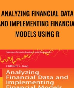 Analyzing Financial Data and Implementing Financial Models Using R - Clifford S. Ang