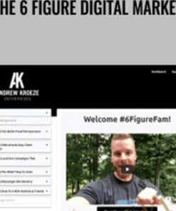 The 6 Figure Digital Marketer – Andrew Kroeze