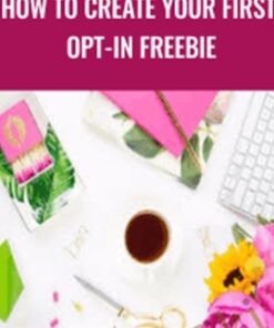 How to Create Your First Opt-in Freebie - Angie Nelson
