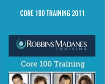 Core 100 Training 2011 - Anthony Robbins & Chloe Madanes