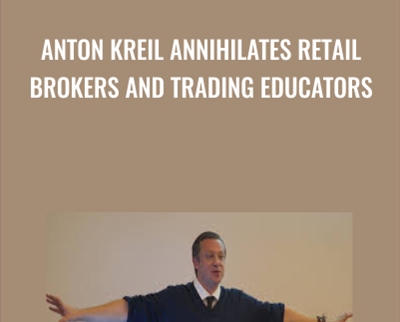 Anton Kreil Annihilates Retail Brokers and Trading Educators - Anton Kreil