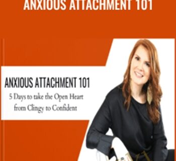 Anxious Attachment 101 – Briana MacWilliam