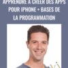 Apprendre à créer des apps pour iPhone + Bases de la programmation - Maxime Britto