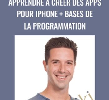 Apprendre à Créer Des Apps Pour IPhone + Bases De La Programmation – Maxime Britto