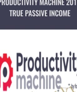 Productivity Machine 2019 True Passive Income – Ari Meisel