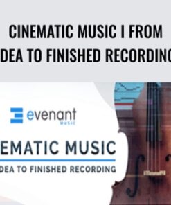 Cinematic Music I From Idea To Finished Recording - Arn Andersson