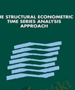 The Structural Econometric Time Series Analysis Approach – Arnold Zellner