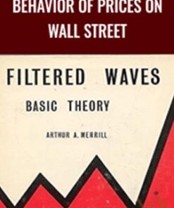 Behavior of Prices on Wall Street - Arthur Merrill