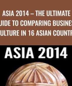 Asia 2014 – The Ultimate Guide To Comparing Business & Culture In 16 Asian Countries - Derek Sivers
