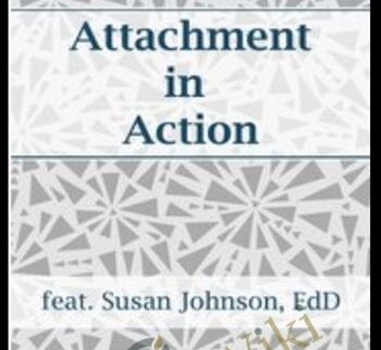 Attachment In Action – Susan Johnson
