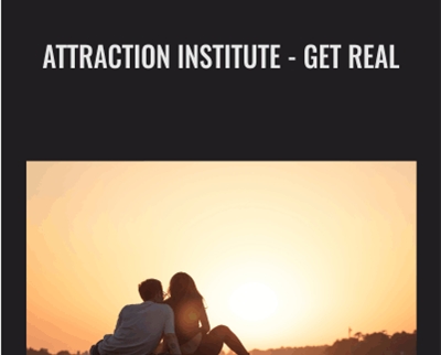 Attraction Institute - Get Real