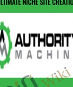 Authority Machine: The Ultimate Niche Site Creation – Spencer Haws