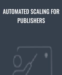 Automated Scaling For Publishers - Juan Born