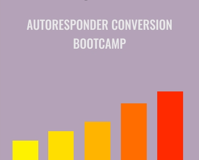 Autoresponder Conversion Bootcamp