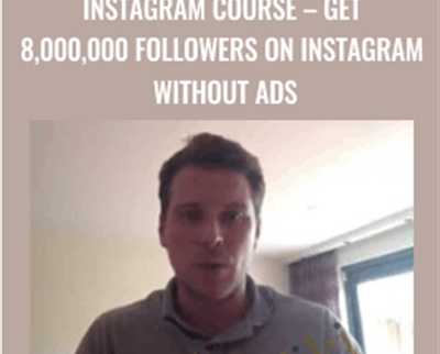 Instagram Course – Get 8,000,000 Followers on Instagram Without Ads – Avenik