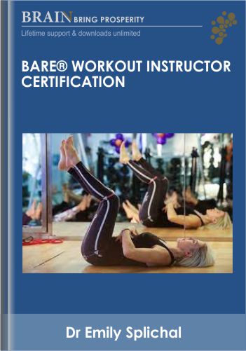 BARE® Workout Instructor Certification - Dr Emily Splichal