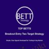 BETT Strategy (Breakout Entry Two Target Strategy) - TopTrade