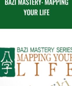 BaZi Mastery: Mapping Your Life – Joey Yap