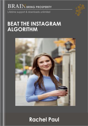 Beat The Instagram Algorithm – Rachel Paul
