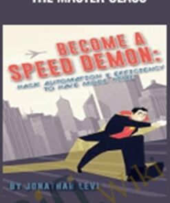 Become a Speed Demon – The Master Class – Jonathan Levi