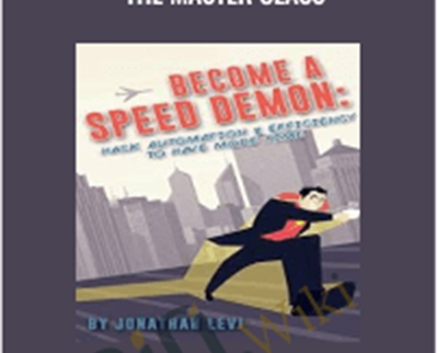 Become a Speed Demon – The Master Class – Jonathan Levi