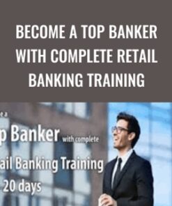 Become a Top Banker with Complete Retail Banking Training