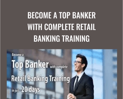 Become a Top Banker with Complete Retail Banking Training