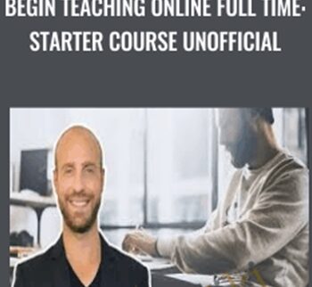 Begin Teaching Online Full Time: Starter Course Unofficial – Joe Parys